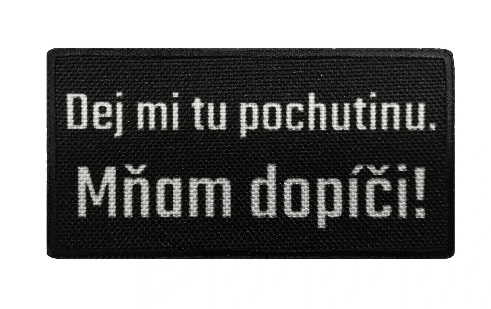 Nášivka Dej mi tu pochutinu. Mňam dopíči!