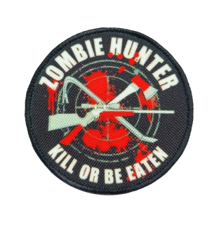 Nášivka Zombie Hunter, Kill or be eaten.