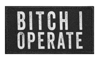 Nášivka BITCH I OPERATE 